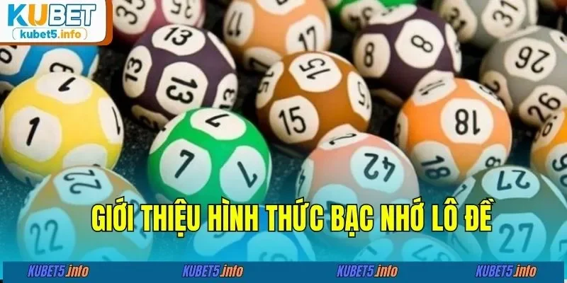 Giới thiệu hình thức bạc nhớ lô đề